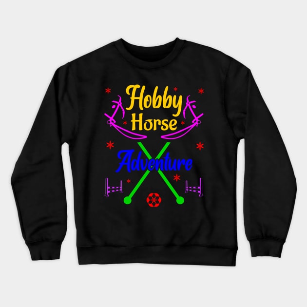 Hobby Horsing Hobbyhorse Adventure Crewneck Sweatshirt by Primo Style